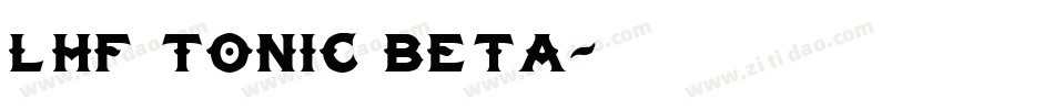 LHF Tonic BETA字体转换